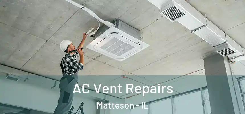 AC Vent Repairs Matteson - IL