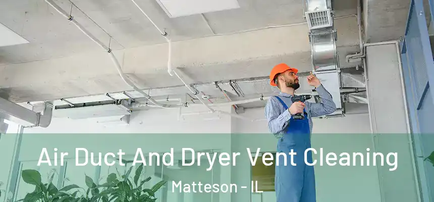  Air Duct And Dryer Vent Cleaning Matteson - IL