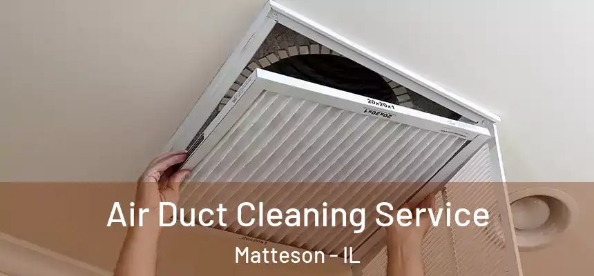 Air Duct Cleaning Service Matteson - IL