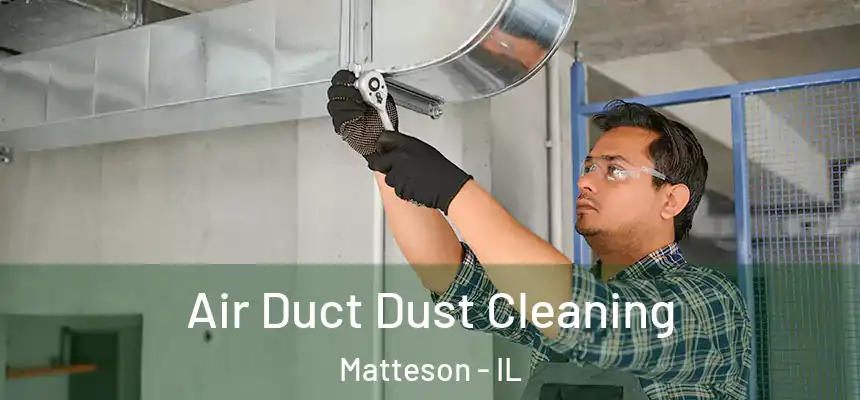 Air Duct Dust Cleaning Matteson - IL