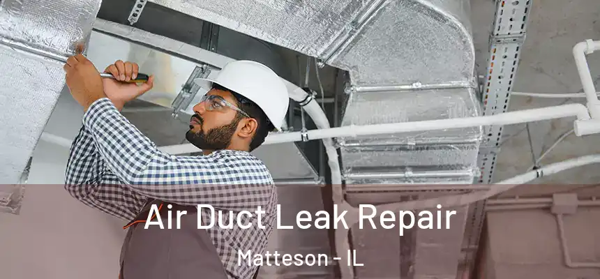  Air Duct Leak Repair Matteson - IL