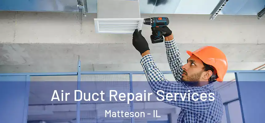  Air Duct Repair Services Matteson - IL