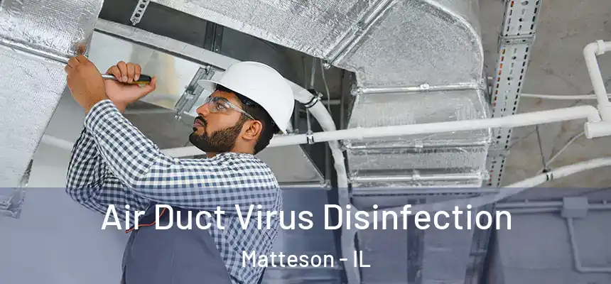  Air Duct Virus Disinfection Matteson - IL