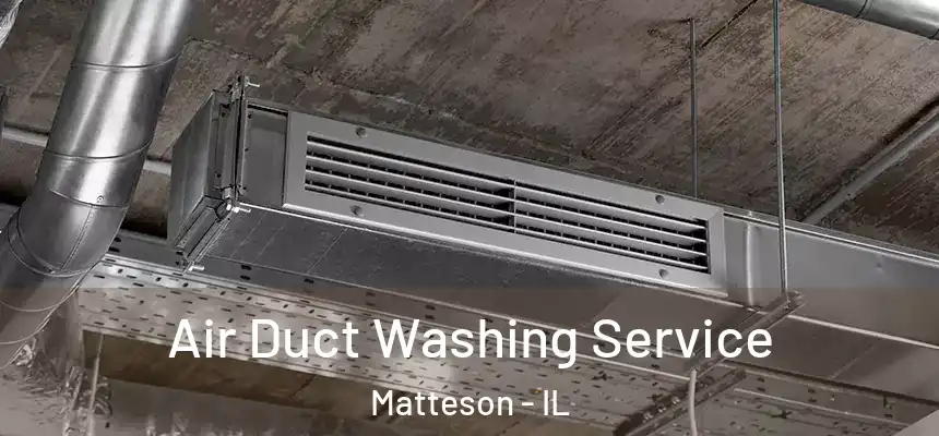  Air Duct Washing Service Matteson - IL