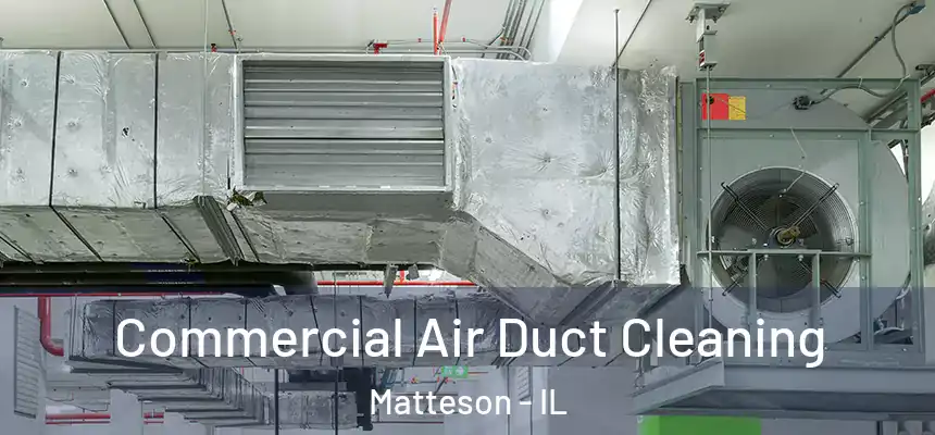  Commercial Air Duct Cleaning Matteson - IL