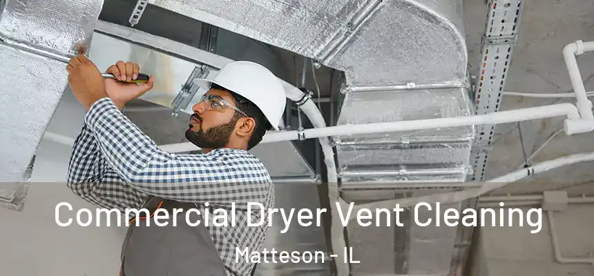  Commercial Dryer Vent Cleaning Matteson - IL