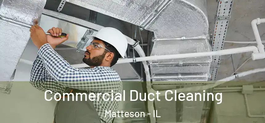  Commercial Duct Cleaning Matteson - IL