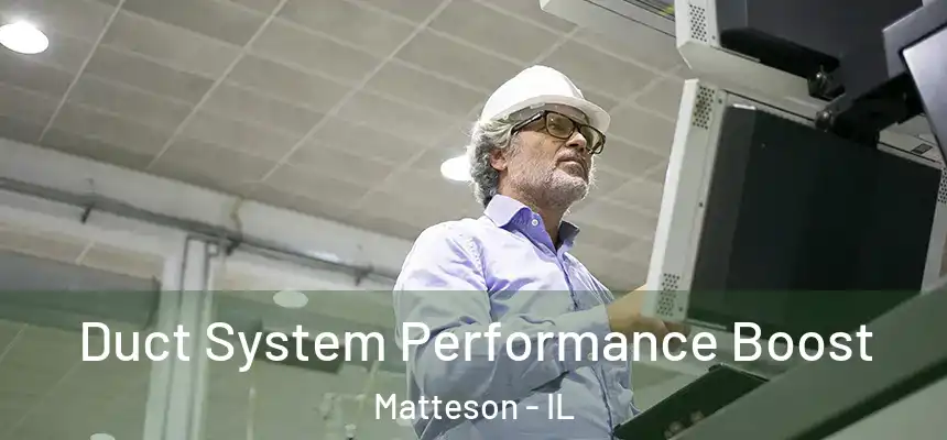  Duct System Performance Boost Matteson - IL