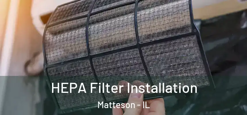 HEPA Filter Installation Matteson - IL