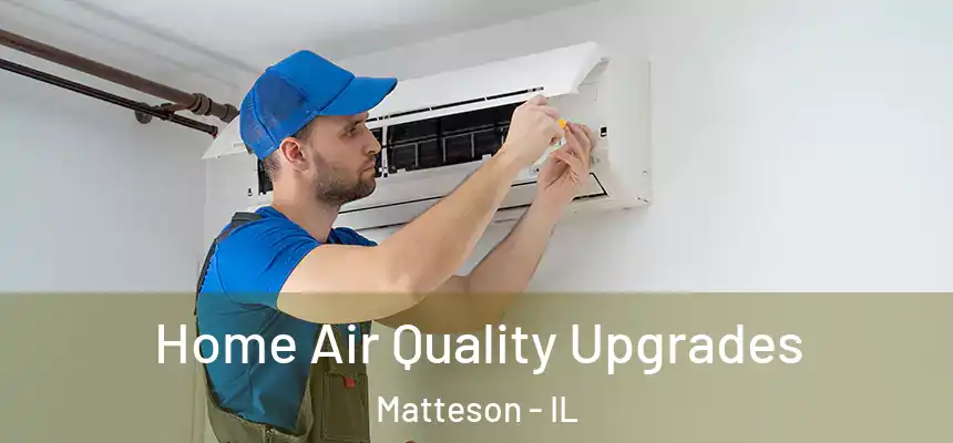  Home Air Quality Upgrades Matteson - IL