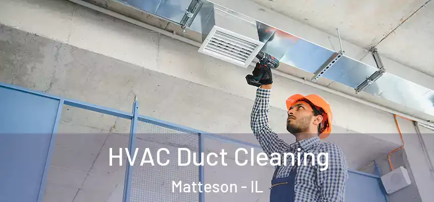  HVAC Duct Cleaning Matteson - IL