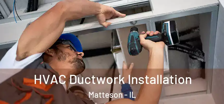 HVAC Ductwork Installation Matteson - IL