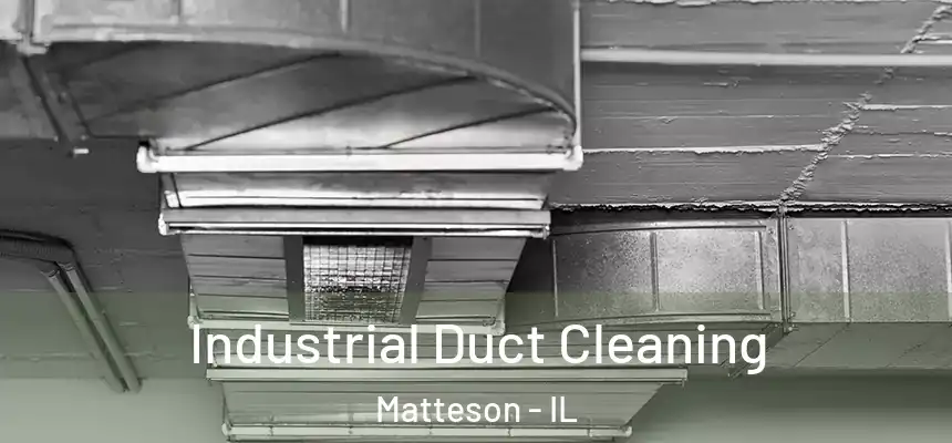  Industrial Duct Cleaning Matteson - IL