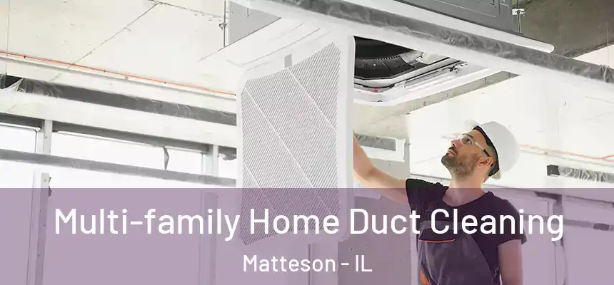 Multi-family Home Duct Cleaning Matteson - IL