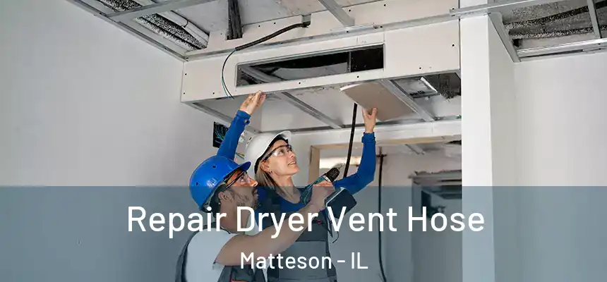  Repair Dryer Vent Hose Matteson - IL