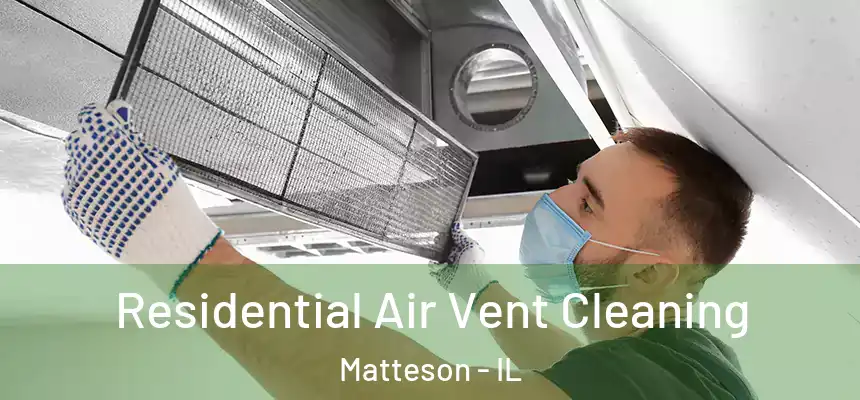  Residential Air Vent Cleaning Matteson - IL