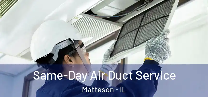  Same-Day Air Duct Service Matteson - IL