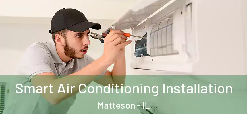 Smart Air Conditioning Installation Matteson - IL