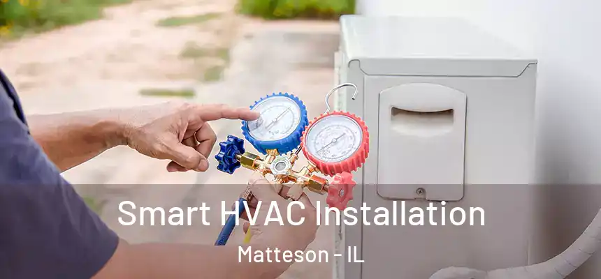 Smart HVAC Installation Matteson - IL