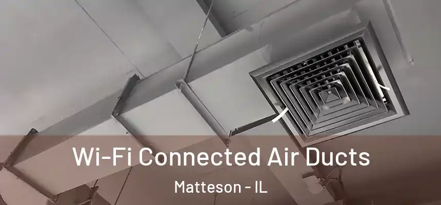  Wi-Fi Connected Air Ducts Matteson - IL